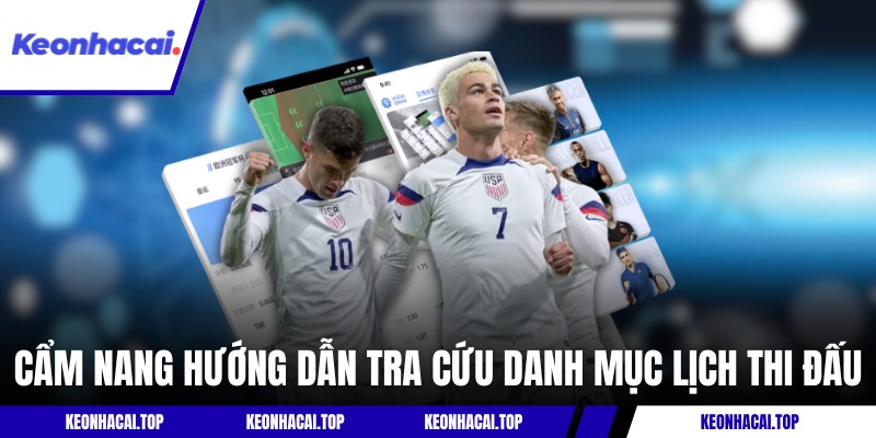 Cẩm nang hướng dẫn tra cứu danh mục lịch thi đấu